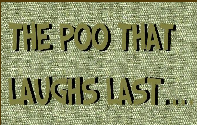 The Poo that laughs last!
