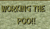Working the Poo!